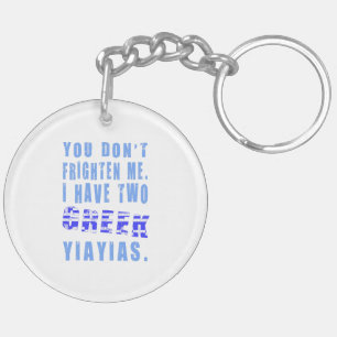 You Don't Frighten Me 2 Greek Yiayias Key Ring