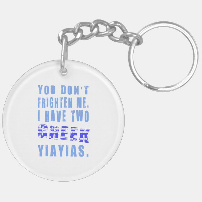 You Don't Frighten Me I Have Two Greek Yiayias Key Ring (Back Left)