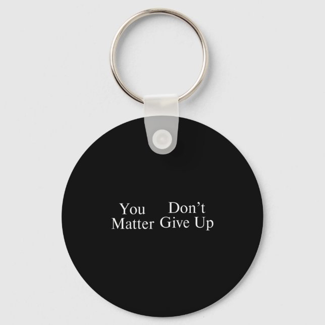 You Don't Give Up  Key Ring (Front)
