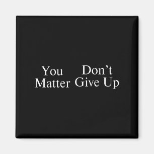You Don't Give Up Magnet