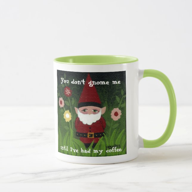 You don't Gnome me Mug (Right)
