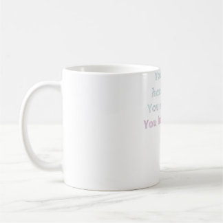 You Don't have a Soul, You are a Soul  Coffee Mug
