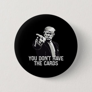 You Don't Have Cards Donald Trump U.s. Vs Ukraine 6 Cm Round Badge
