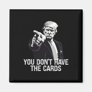 You Don't Have Cards Donald Trump U.s. Vs Ukraine Magnet