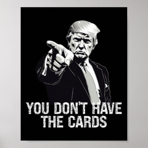 You Don't Have Cards Donald Trump U.s. Vs Ukraine Poster