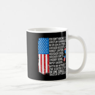 You Don't Have No Whistling Bungholes Usa Flag 4th Coffee Mug