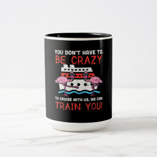 You Dont Have To Be Crazy Cruise Flamingo Cruising Two-Tone Coffee Mug