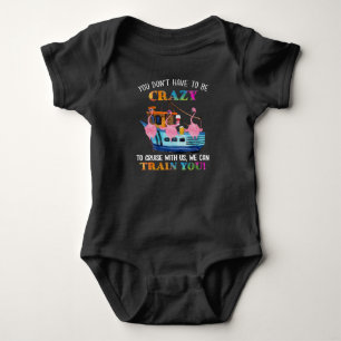 You Dont Have To Be Crazy To Cruise Us Flamingo Baby Bodysuit
