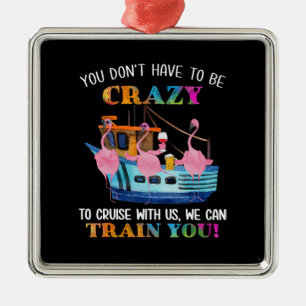 You Dont Have To Be Crazy To Cruise Us Flamingo Metal Tree Decoration