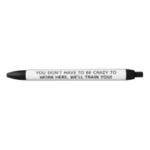 You don't have to be Crazy to Work Here