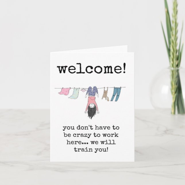 You Don't Have to Be Crazy to Work Here Card (Front)