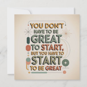 You Don't Have To Be Great To Start Card