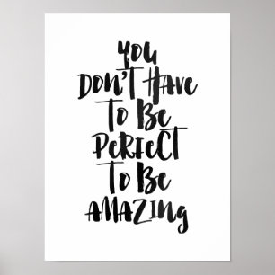 You don't have to be perfect to be amazing poster