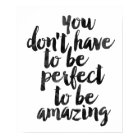 You Don't Have To Be Perfect To Be Amazing