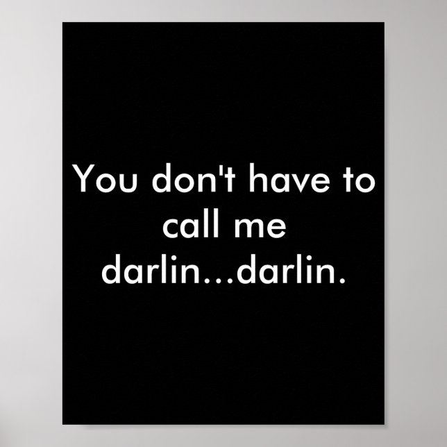 You Dont Have To Call Me Darlin Darlin  Poster (Front)