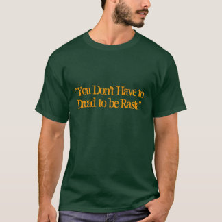"You Don't Have to Dread to be Rasta" T-Shirt