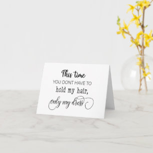 You don't have to hold my hair folded card