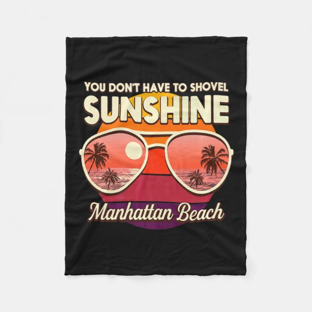 You Dont Have To Shovel Sunshine Manhattan Beach  Fleece Blanket (Front)