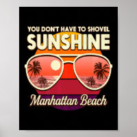 You Dont Have To Shovel Sunshine Manhattan Beach 