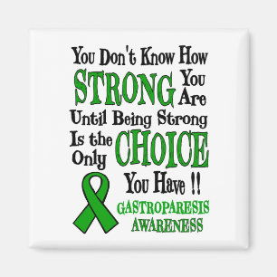 You Don't Know How Strong...Gastroparesis Magnet