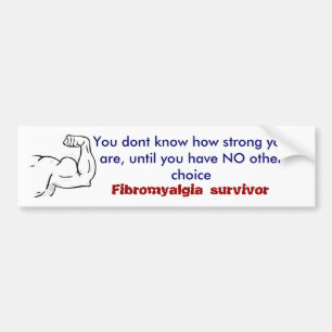 You dont know how strong you are, bumper sticker