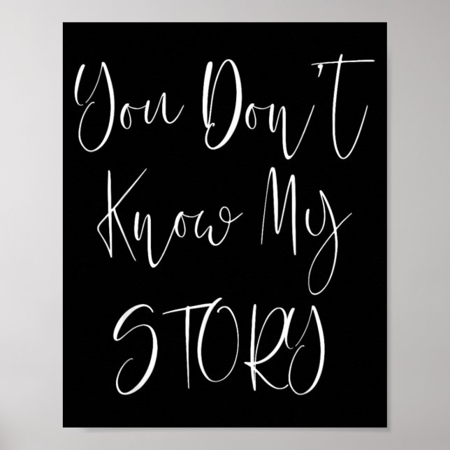 You Dont Know My Story Poster (Front)