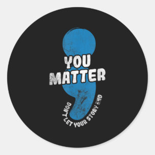 You Dont Let Story End Mental Health Awareness Classic Round Sticker