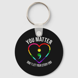You ! Dont Let Your Story End Mental Health Key Ring