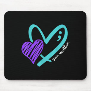 You Don't Let Your Story End Suicide Awareness  Mouse Mat