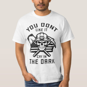 You Dont Like It Cry In The Dark T-Shirt