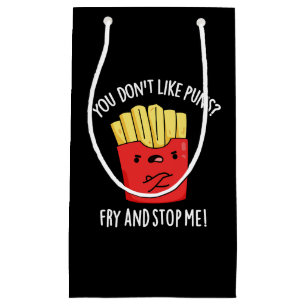 You Don't Like Puns Fry And Stop Me Dark BG Small Gift Bag