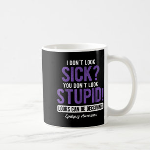 You Don't Look Stud Elepsy Awareness Coffee Mug