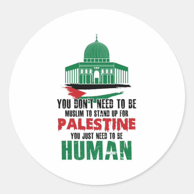 You Don't Need To Be Muslim To Stand Up Classic Round Sticker (Front)