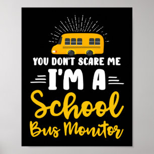 You Don't Scare Me A School Bus Monitor Halloween Poster