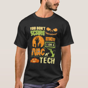 You Don't Scare Me HVAC Tech Technicians Halloween T-Shirt
