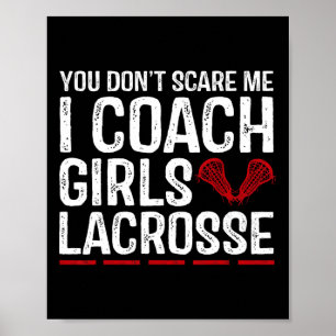 You Don't Scare Me I Coach Girls Lacrosse Vintage Poster