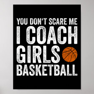 You Don't Scare Me I Coach Girls Sketll Coaches Gi Poster
