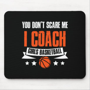 You Don't Scare Me I Coach Girls Sketll Coaching Mouse Mat
