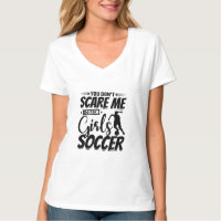 You Don't Scare Me I Coach Girls Soccer Funny Gift