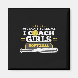 You Don't Scare Me I Coach Girls Softll Gift For B Magnet