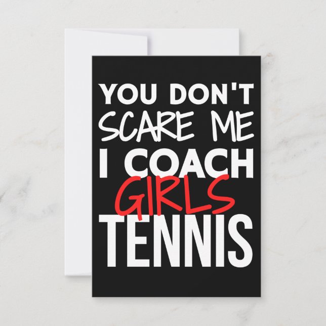 You don't scare me I coach girls tennis Card (Front)