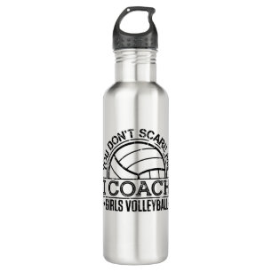 You Don't Scare Me I Coach Girls Volleyball 710 Ml Water Bottle