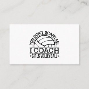 You Don't Scare Me I Coach Girls Volleyball  Business Card
