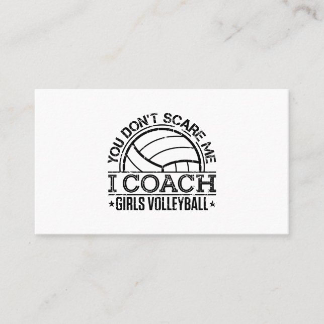 You Don't Scare Me I Coach Girls Volleyball  Business Card (Front)