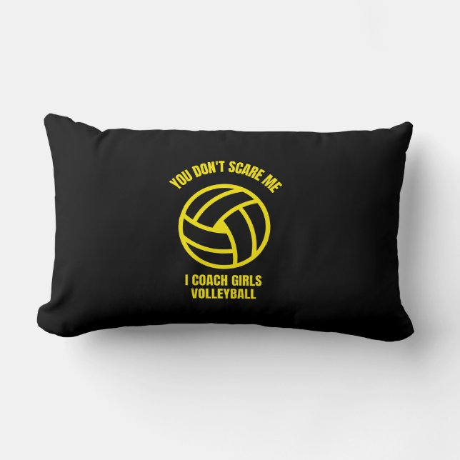 You don't scare me I coach girls volleyball Lumbar Cushion (Front)