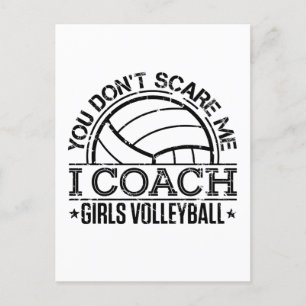 You Don't Scare Me I Coach Girls Volleyball Postcard