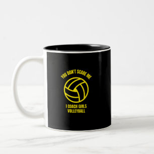 You don't scare me I coach girls volleyball Two-Tone Coffee Mug