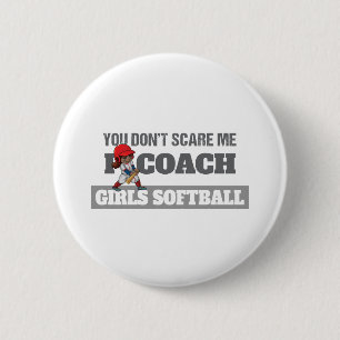 You Don't Scare Me I Coach Softball 6 Cm Round Badge