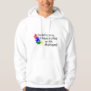 You Dont Scare Me I Have A Child With Autism Hoodie