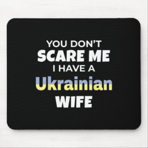 You Don't Scare Me I Have A Ukrainian Wife Ukraine Mouse Mat